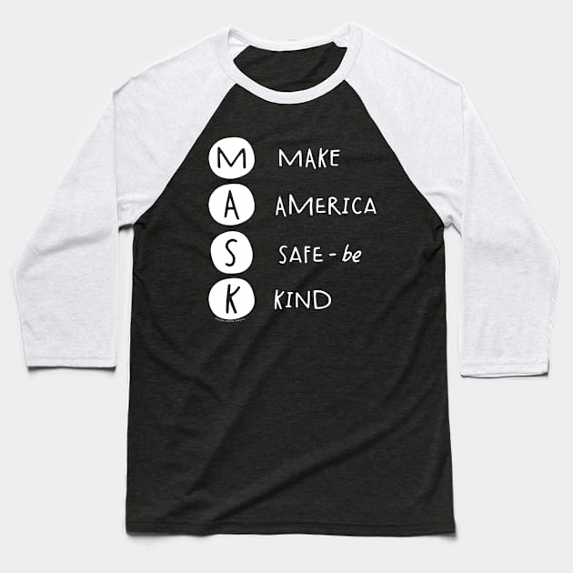 MASK Make America Safe – be Kind and Wear Your Mask Baseball T-Shirt by Dibble Dabble Designs